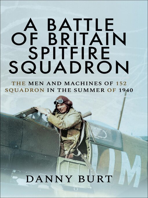 Title details for A Battle of Britain Spitfire Squadron by Danny Burt - Available